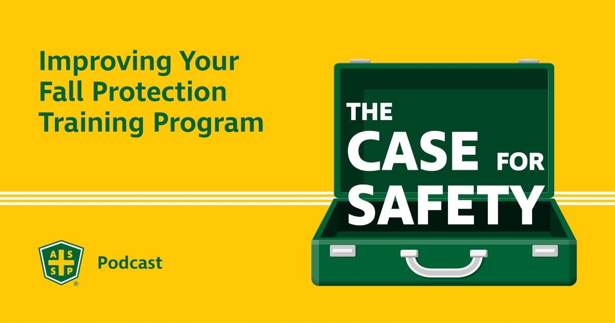 The Case for Safety Podcast Graphic for Fall Protection Training