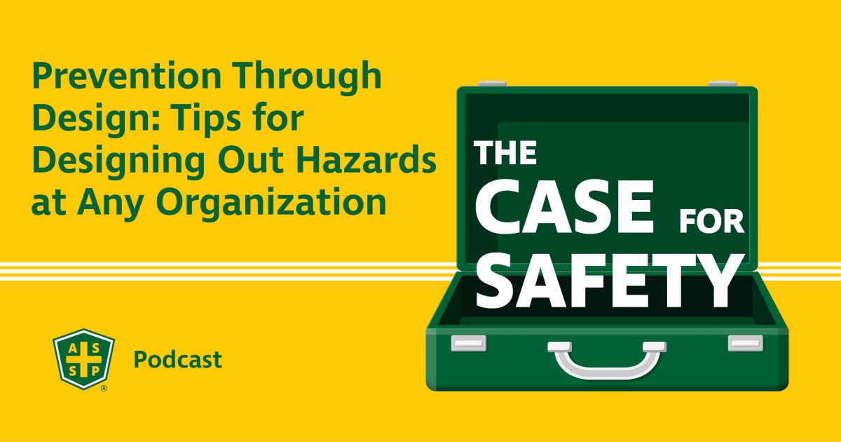 The Case for Safety Podcast Prevention Through Design Graphic